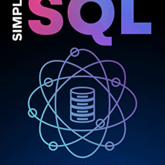 [ACCESS] EBOOK 🖍️ Simple SQL: Beginner’s Guide To Master SQL And Boost Career (Zero