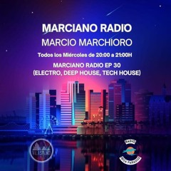 MARCIANO RADIO EP 30 (ELECTRO, DEEP HOUSE, TECH HOUSE)