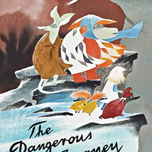 [Free] KINDLE 🖌️ The Dangerous Journey: A Tale of Moomin Valley by  Tove Jansson KIN