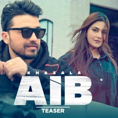 AIB  | Khazala Feat. Gurlez Akhtar | Rupan Bal