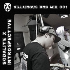 Villainous DnB Mix Series 001: DJ S0DALITE X MC INTROSPECT7VE Mix
