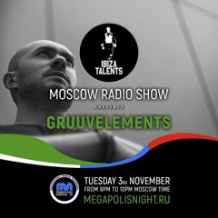 Gruuvelements - Ibiza Talents Moscow Radio Show #03