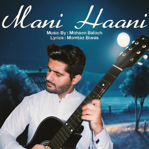 Mani Haani - Mohsen Baloch