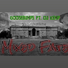 GooseBumps ft. DJ Kemp