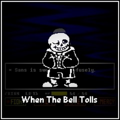 UNDERTALE ~ When The Bell Tolls