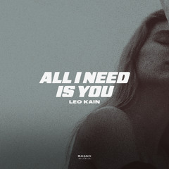 Leo Kain - All I Need Is You