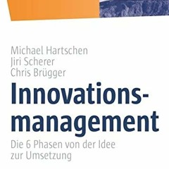 [Free] PDF 🗸 Innovationsmanagement: Die 6 Phasen von der Idee zur Umsetzung/Ein Leit