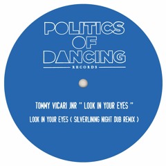 PREMIERE: Tommy Vicari Jnr - Look In Your Eyes (Silverlining Night Dub Remix) [Politics of Dancing]