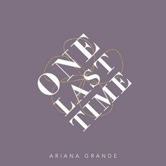 Ariana Grande - One Last Time (remix hard dance) FREE DOWNLOAD