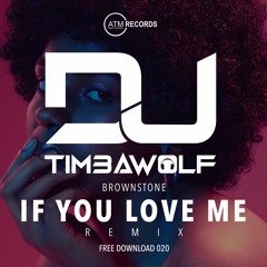 Brownstone - If You Love Me (DJ Timbawolf Remix) **FREE DOWNLOAD**