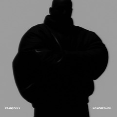 Premiere: François X - No More Shell [XXL009]