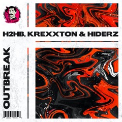 H2HB, Krexxton & Hiderz - Outbreak