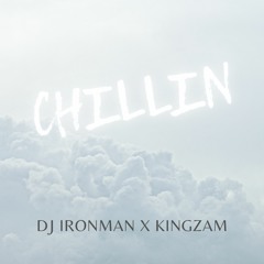 DJ Ironman - Chillin (feat. Kingzam) (2022)
