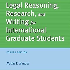 Read KINDLE PDF EBOOK EPUB Legal Reasoning, Research, and Writing for International Graduate Student