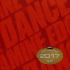 Amine Edge & DANCE 2017 Sets