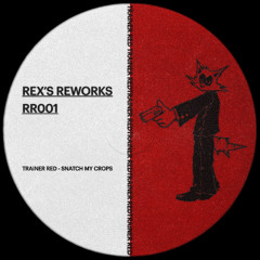 Trainer RED - Snatch My Crops [REX'S REWORKS 001]