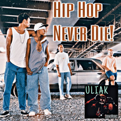 Hip Hop Never Die!
