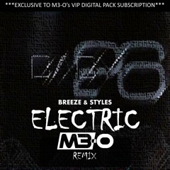 Breeze & Styles - Electric (M3 - O Remix)[Subscription Exclusive]