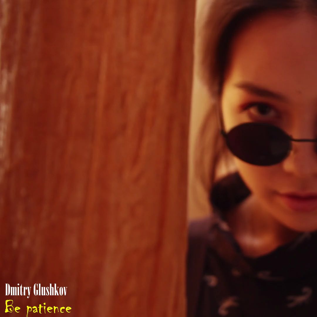 Dmitry Glushkov – Be Patient