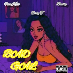 Bad Gal ft. (Baby T & Beesty) [unmastered]