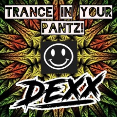 Trance In Your Pantz!