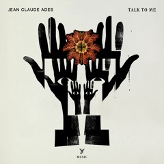 Premiere: Jean Claude Ades - Talk To Me [Scorpios Music]