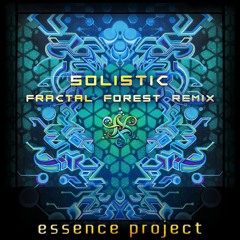 Essence Project - Solistic (Fractal Forest Remix) 1K Followers Free DL