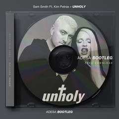 Sam Smith Ft. Kim Petras - Unholy (Adesa Bootleg) FREE DOWNLOAD