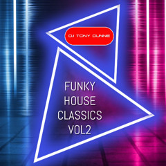 DJ TONY DUNNE - FUNKY HOUSE CLASSICS VOL 2