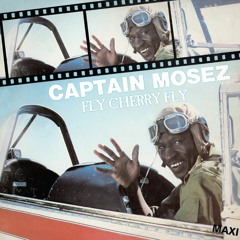 'Fly Cherry Fly (Extended Vocal)' - Captain Mosez
