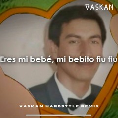 Tito Silva X Tefi C - Mi Bebito Fiu Fiu (Vaskan Hardstyle Remix)