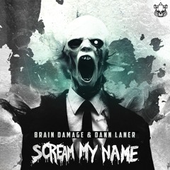 Brain Damage Ft Dann Laner - Scream My Name (Radio Edit) | BNR 018