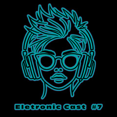 ELETRONIC CAST # 7