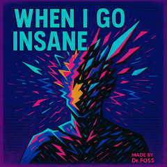 When I Go Insane
