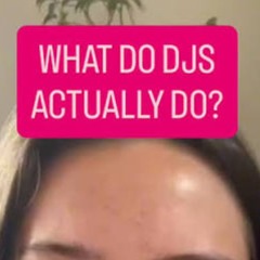 What the dj actually do.MiX