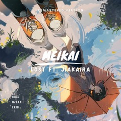 Meikai (明快) - Lost. ft. jiakaira (Hiax x Miyan x Ekid Remix) | Remastered Ver.
