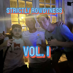 Strictly Rowdyness VOL. 1