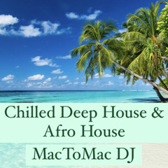 MacToMac DJ - Chilled Deep House & Afro House