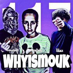Smoukbaby - 117whyismouk feat. 1likace, Cashmoneymajilll