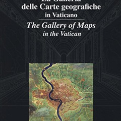 View KINDLE 📧 La Galleria delle Carte Geografiche in Vaticano. The Gallery of Maps i