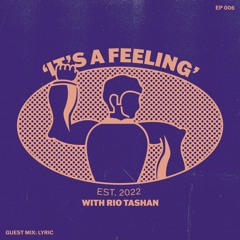 'It's A Feeling' with Rio Tashan (Episode 6, with Lyric) - A&R Spotlight Mix