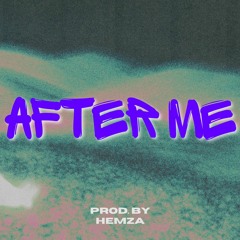 After Me - Prod. By @iamhemza7