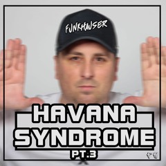 Funkhauser - Havana Syndrome PT.3