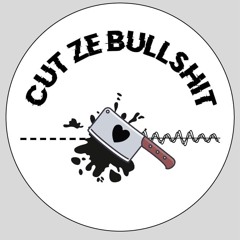 CUT ZE BULLSHIT - 28 NOVEMBRE 2024