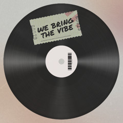 We bring the vibe