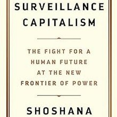~Read~[PDF] The Age of Surveillance Capitalism: The Fight for a Human Future at the New Frontie