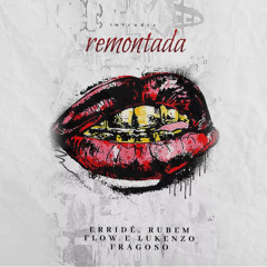 Remontada ft( Rubem flow, Lukenzo Fragoso & DON.L)