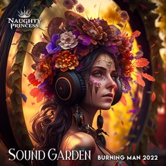 [Naughty Princess] Sound Garden - Burning Man 2022 (Free DL)