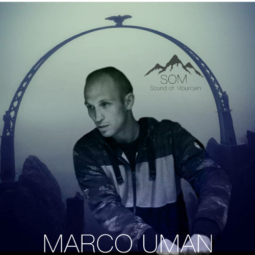 Sound Of Mountain Podcast 008 - Marco Uman