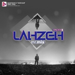Mr Mix - Lahzeh Episode 02
